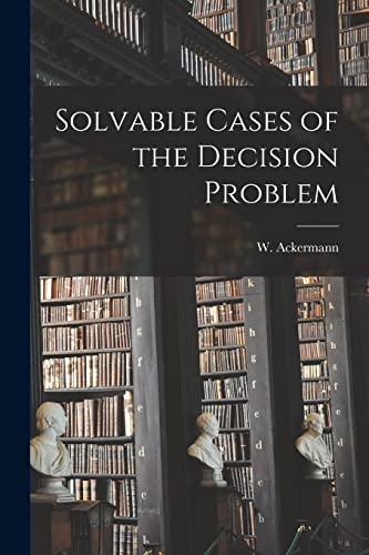 Imagen de archivo de Solvable Cases of the Decision Problem a la venta por GreatBookPrices