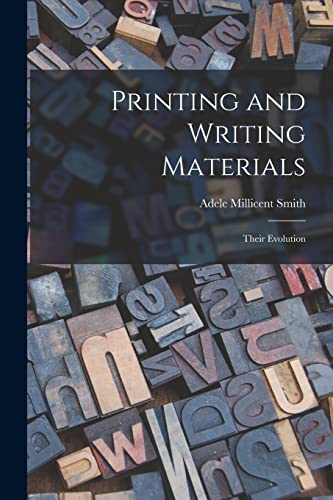 9781014799715: Printing and Writing Materials: Their Evolution