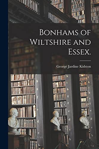 9781014801319: Bonhams of Wiltshire and Essex.