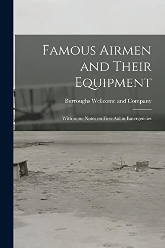 9781014803276: Famous Airmen and Their Equipment [electronic Resource]: With Some Notes on First-aid in Emergencies