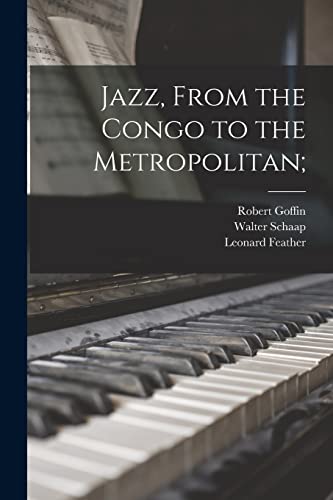 Imagen de archivo de Jazz, From the Congo to the Metropolitan; a la venta por Lucky's Textbooks