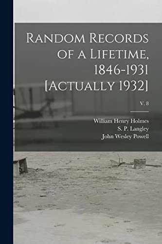 Imagen de archivo de Random Records of a Lifetime, 1846-1931 [actually 1932]; v. 8 a la venta por THE SAINT BOOKSTORE