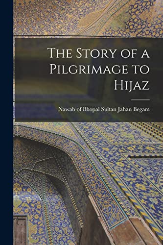 Stock image for The Story of a Pilgrimage to Hijaz for sale by Ria Christie Collections
