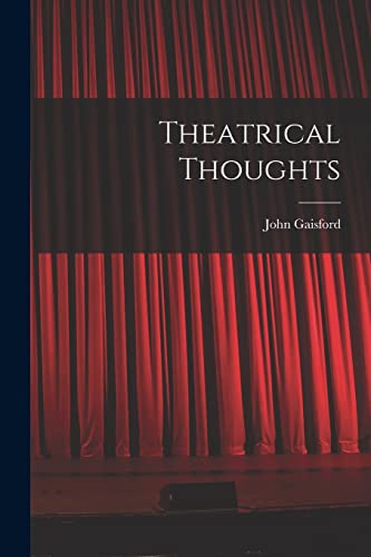 Stock image for Theatrical Thoughts [microform] for sale by Ria Christie Collections