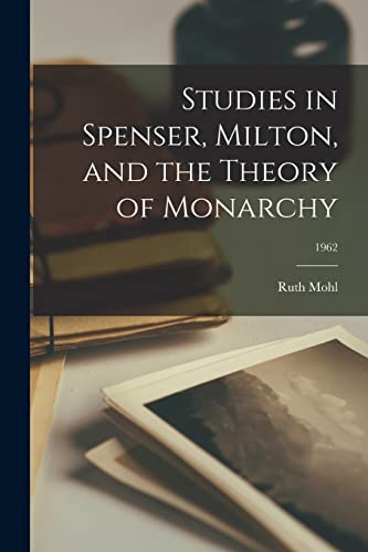 Stock image for Studies in Spenser, Milton, and the Theory of Monarchy; 1962 for sale by Lucky's Textbooks
