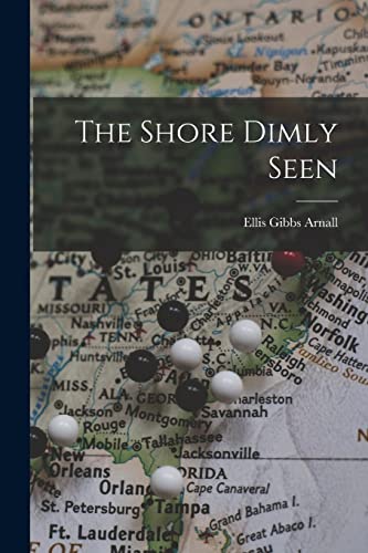 Beispielbild fr The Shore Dimly Seen zum Verkauf von THE SAINT BOOKSTORE