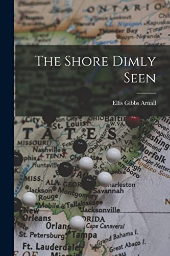 Stock image for The Shore Dimly Seen for sale by Lucky's Textbooks