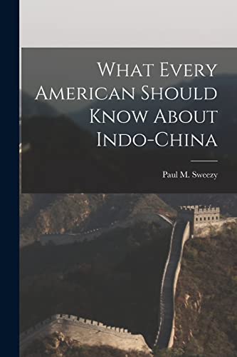 Stock image for What Every American Should Know About Indo-China for sale by GreatBookPrices