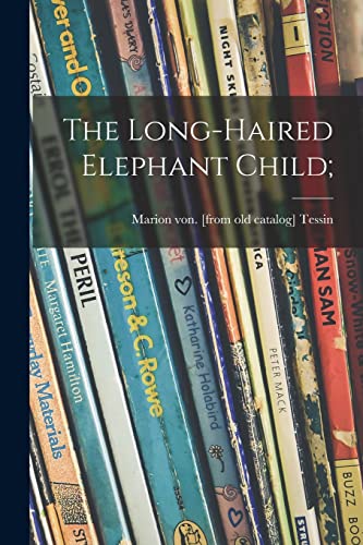 Stock image for The Long-haired Elephant Child; for sale by Lucky's Textbooks