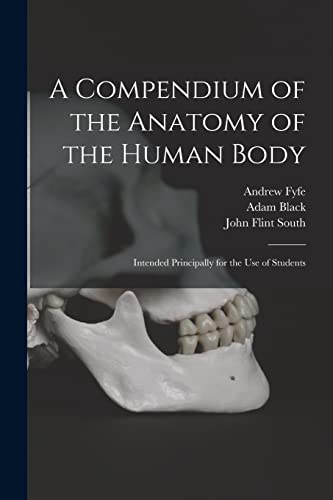 Imagen de archivo de A Compendium of the Anatomy of the Human Body [electronic Resource]: Intended Principally for the Use of Students a la venta por Lucky's Textbooks