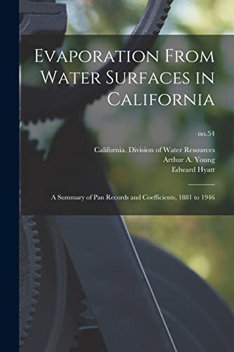 Stock image for Evaporation From Water Surfaces in California: a Summary of Pan Records and Coefficients, 1881 to 1946; no.54 for sale by Lucky's Textbooks