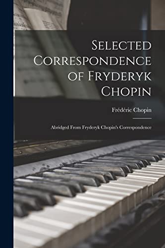 9781014818775: Selected Correspondence of Fryderyk Chopin