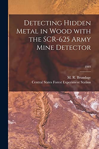 Stock image for Detecting Hidden Metal in Wood With the SCR-625 Army Mine Detector; 1949 for sale by GreatBookPrices