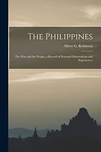 9781014822017: The Philippines: the War and the People; a Record of Personal Observations and Experiences