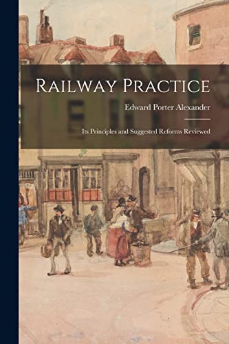 Stock image for Railway Practice: Its Principles and Suggested Reforms Reviewed for sale by Lucky's Textbooks