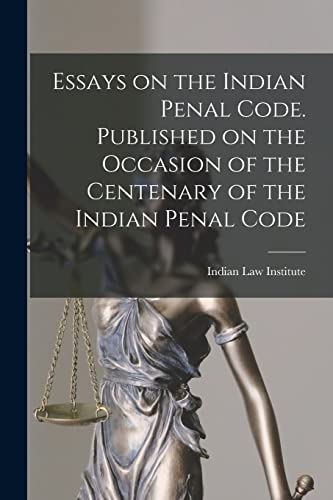 Stock image for Essays on the Indian Penal Code. Published on the Occasion of the Centenary of the Indian Penal Code for sale by Books Unplugged