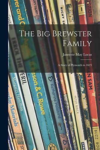Stock image for The Big Brewster Family; a Story of Plymouth in 1623 for sale by THE SAINT BOOKSTORE