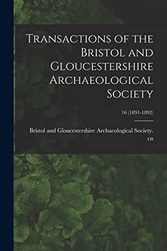 9781014835901: Transactions of the Bristol and Gloucestershire Archaeological Society; 16 (1891-1892)