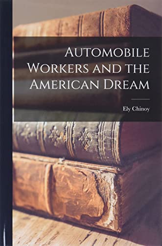 9781014836410: Automobile Workers and the American Dream