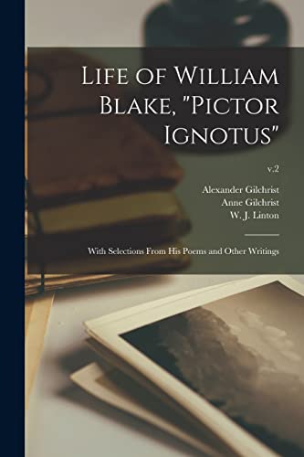 Stock image for Life of William Blake, "Pictor Ignotus": With Selections From His Poems and Other Writings; v.2 for sale by Lucky's Textbooks