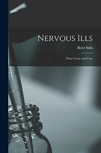 Stock image for Nervous Ills: Their Cause and Cure for sale by Lucky's Textbooks