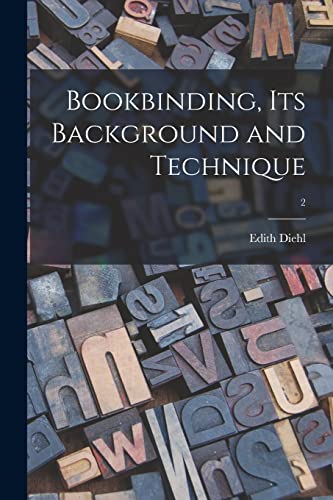 Stock image for Bookbinding, Its Background and Technique; 2 for sale by GreatBookPrices
