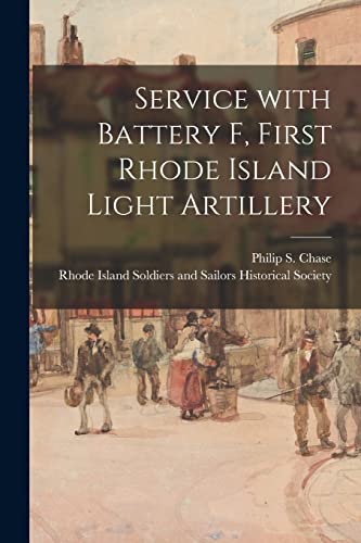 9781014842114: Service With Battery F, First Rhode Island Light Artillery