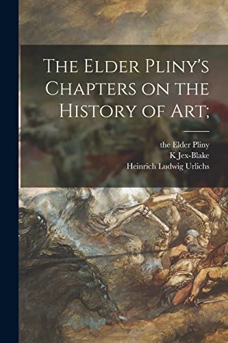9781014847034: The Elder Pliny's Chapters on the History of Art;