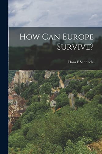 Stock image for How Can Europe Survive? for sale by GreatBookPrices