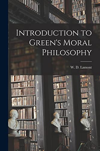 Stock image for Introduction to Green's Moral Philosophy for sale by THE SAINT BOOKSTORE