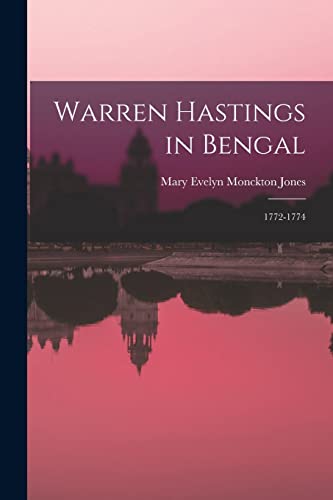 Beispielbild fr Warren Hastings in Bengal : 1772-1774 zum Verkauf von Ria Christie Collections