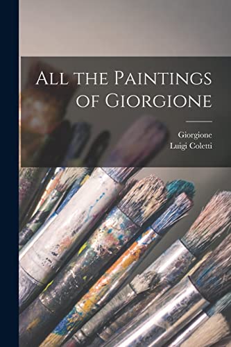 Stock image for All the Paintings of Giorgione for sale by Lucky's Textbooks