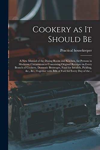 Stock image for Cookery as It Should Be [electronic Resource] for sale by PBShop.store US