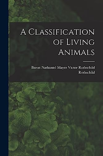 9781014861689: A Classification of Living Animals