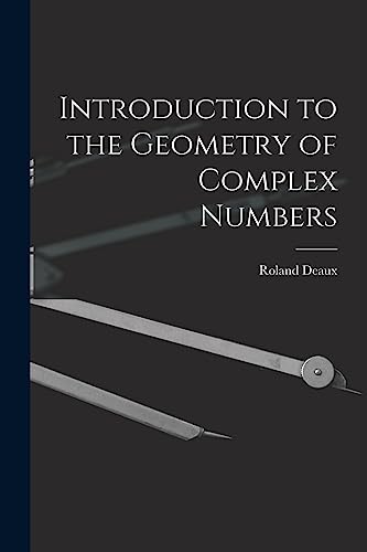 Beispielbild fr Introduction to the Geometry of Complex Numbers zum Verkauf von Lucky's Textbooks