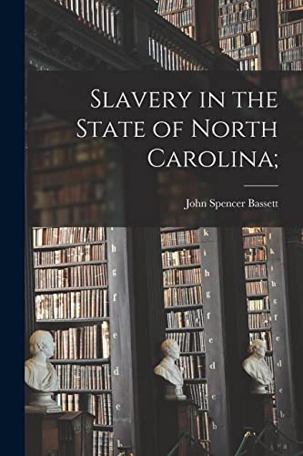 Stock image for Slavery in the State of North Carolina; for sale by Lucky's Textbooks