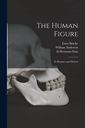 Stock image for The Human Figure [electronic Resource]: Its Beauties and Defects for sale by Lucky's Textbooks