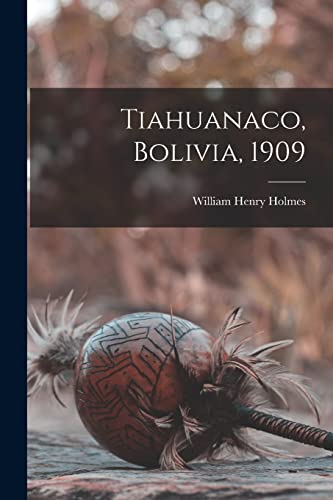 9781014870452: Tiahuanaco, Bolivia, 1909