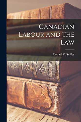Stock image for Canadian Labour and the Law for sale by GreatBookPrices
