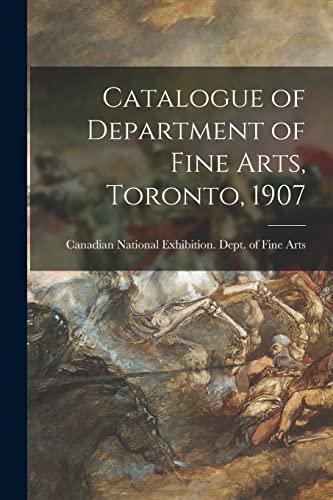 Stock image for Catalogue of Department of Fine Arts, Toronto, 1907 [microform] for sale by PBShop.store US