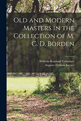 Imagen de archivo de Old and Modern Masters in the Collection of M. C. D. Borden; 1 a la venta por Lucky's Textbooks