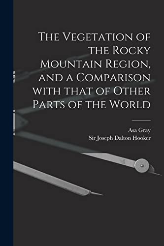 Beispielbild fr The Vegetation of the Rocky Mountain Region, and a Comparison With That of Other Parts of the World zum Verkauf von Lucky's Textbooks