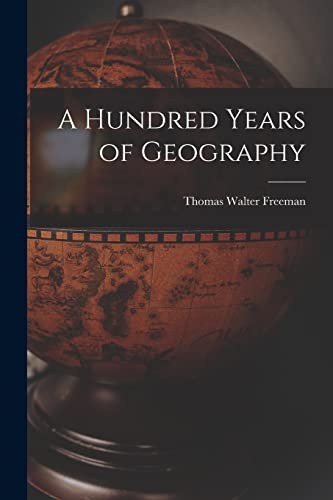 9781014880468: A Hundred Years of Geography