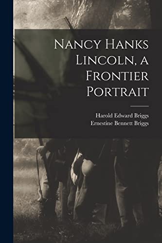 Beispielbild fr Nancy Hanks Lincoln, a Frontier Portrait zum Verkauf von Lucky's Textbooks