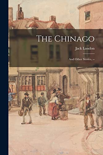9781014895233: The Chinago: and Other Stories. --