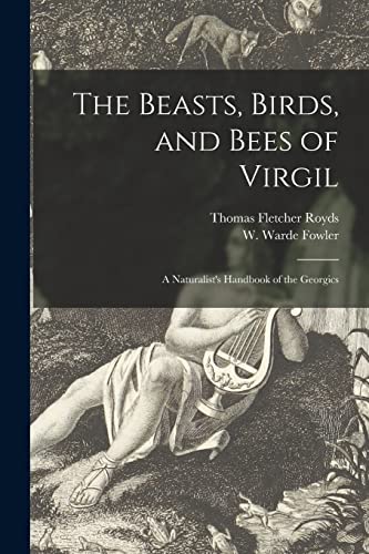 Beispielbild fr The Beasts, Birds, and Bees of Virgil: a Naturalist's Handbook of the Georgics zum Verkauf von Lucky's Textbooks
