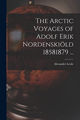 Stock image for The Arctic Voyages of Adolf Erik Nordenski?ld 18581879 . for sale by PBShop.store US