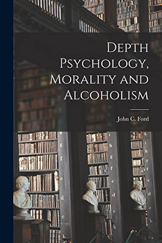 Imagen de archivo de Depth Psychology, Morality and Alcoholism a la venta por GreatBookPrices