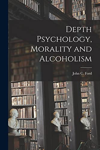 9781014902009: Depth Psychology, Morality and Alcoholism