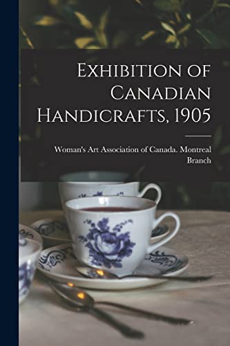Stock image for Exhibition of Canadian Handicrafts, 1905 [microform] for sale by PBShop.store US